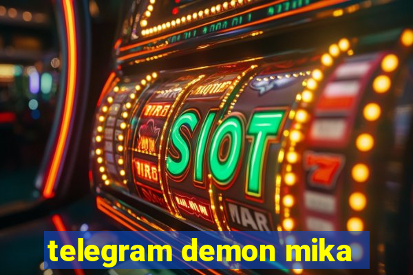 telegram demon mika